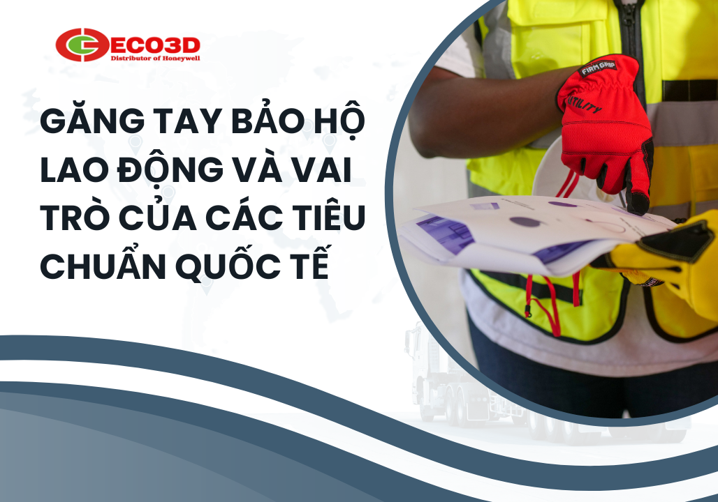 Găng Tay Bảo Hộ Lao Động Và Các Tiêu Chuẩn Quốc Tế Doanh Nghiệp Cần Biết